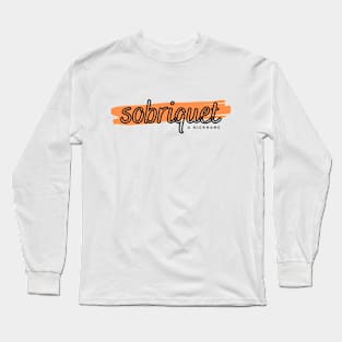 sobriquet Long Sleeve T-Shirt